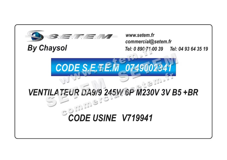 0749002341-VENTILATEUR CHAYSOL DA9/9 245W 6P M230V 3V B5 +BR *V719941*